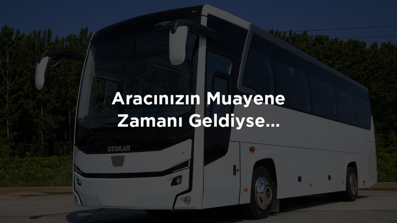 Aracınızın Muayene Zamanı Geldiyse… | Aracınızın Muayene Zamanı ...